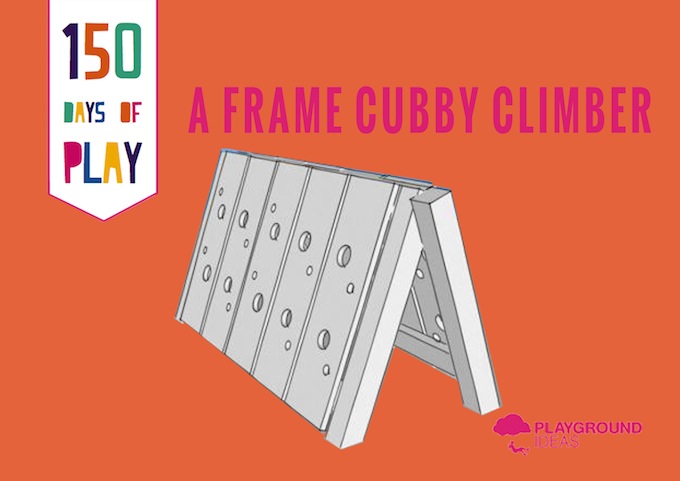 Day 22: A-Frame Cubby Climber