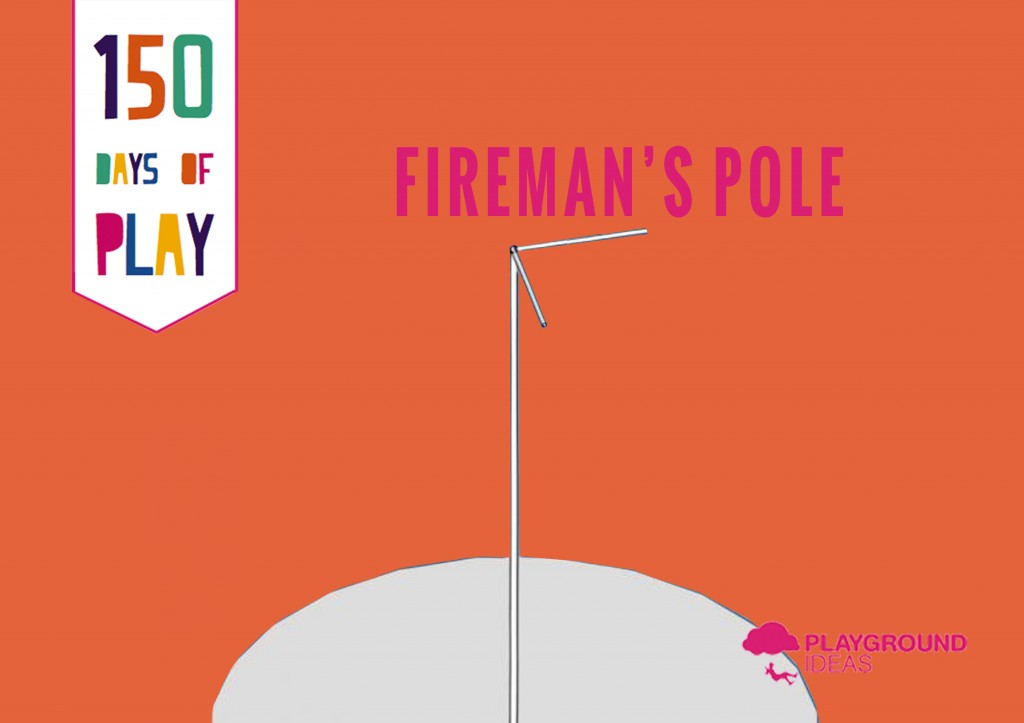 Day 43: Fireman’s Pole