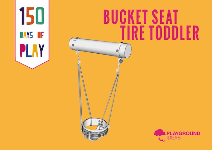 Day 49: Bucket Seat Tire Toddler